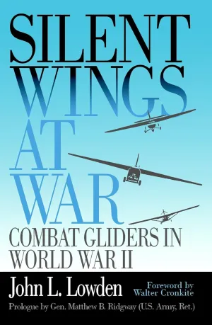 Silent Wings at War: Combat Gliders in World War II Paperback  September 17, 2002